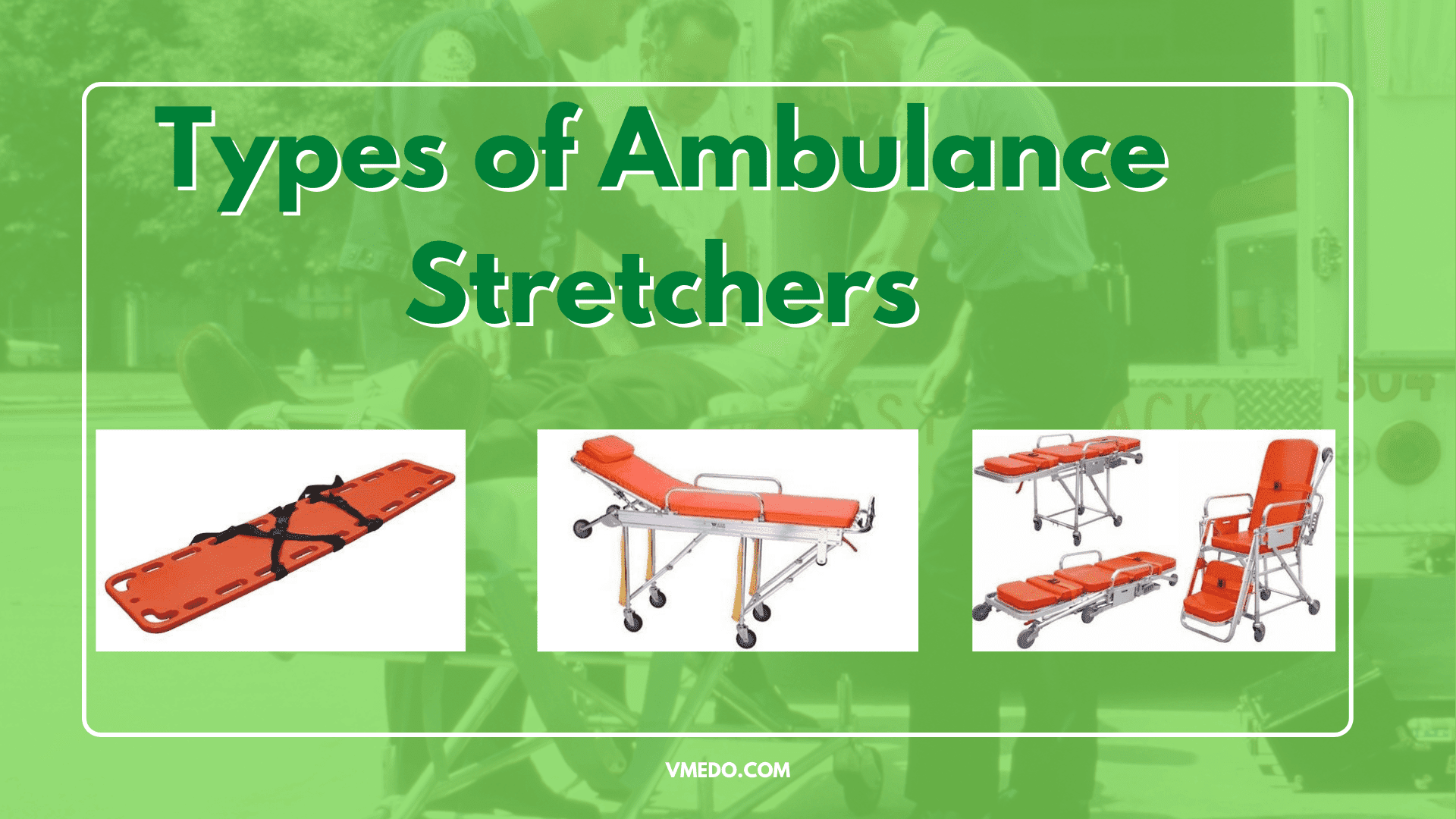 Types Of Ambulance Stretchers | VMEDO