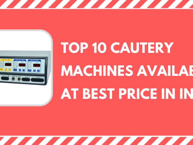 Top 10 Cautery Machines Available at Best Price in India