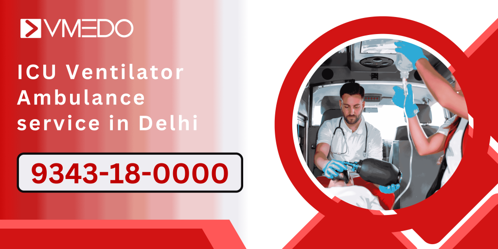 ICU ventilator ambulance in Delhi