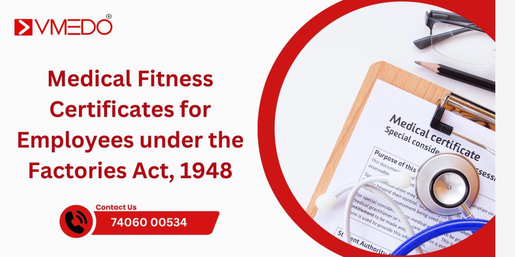 Medical Fitness Certificates for Employees under the Factories Act, 1948