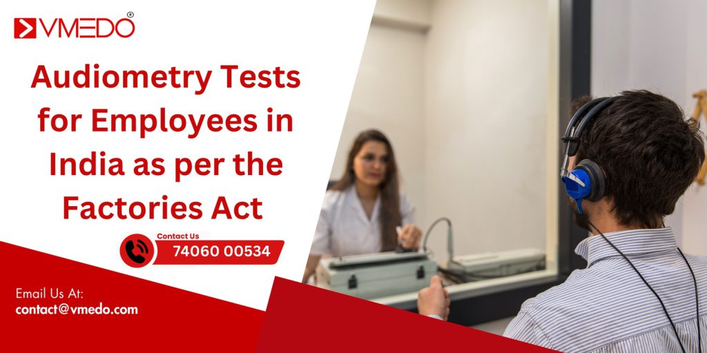 Audiometry Tests for Employees in India as per the Factories Act