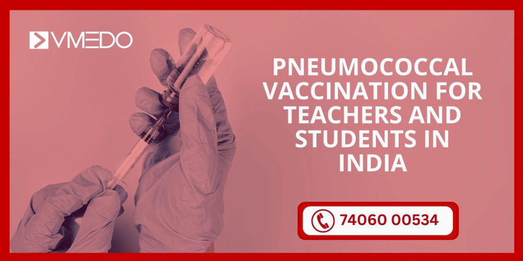 Pneumococcal Vaccination for Teachers and Students in India.