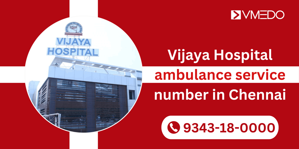 Vijaya Hospital Ambulance Service Number in Chennai