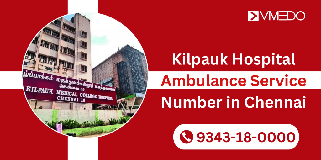 Kilpauk Hospital Ambulance Service Number in Chennai