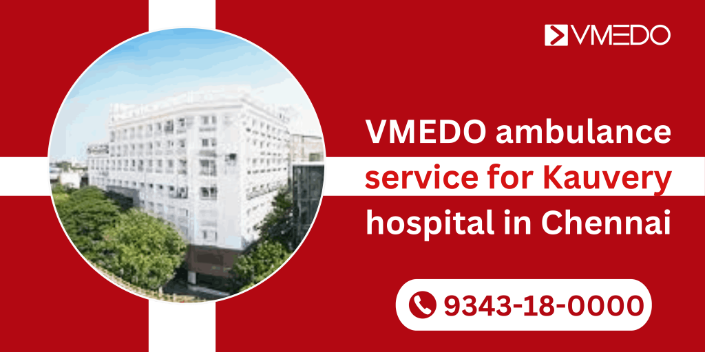 VMEDO ambulance service for Kauvery hospital in chennai