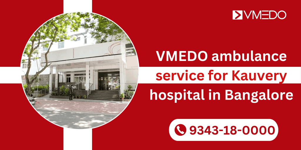 VMEDO ambulance service for Kauvery hospital in Bangalore