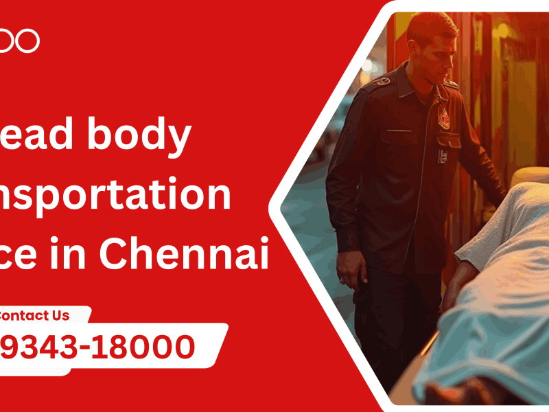Dead body transportation service in Chennai
