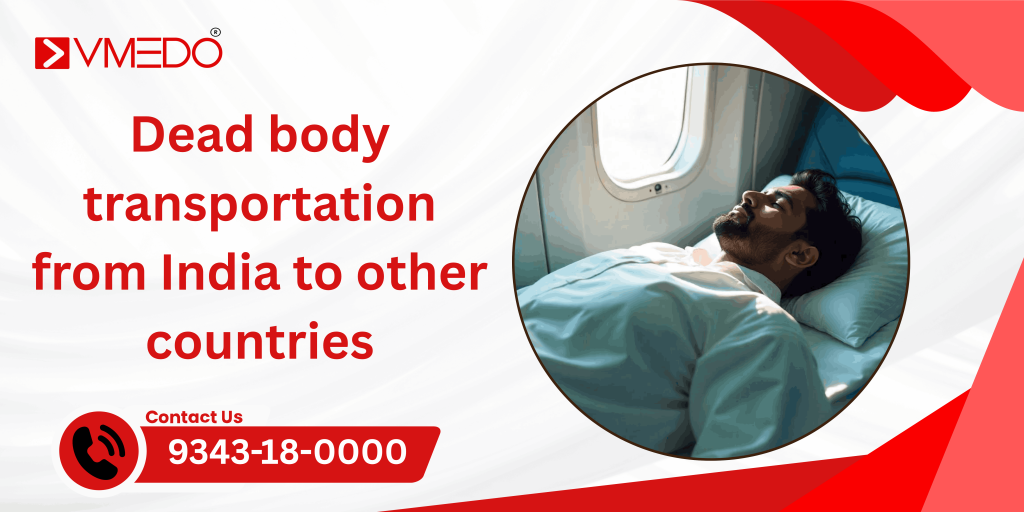 Dead body transportation from India to other countries