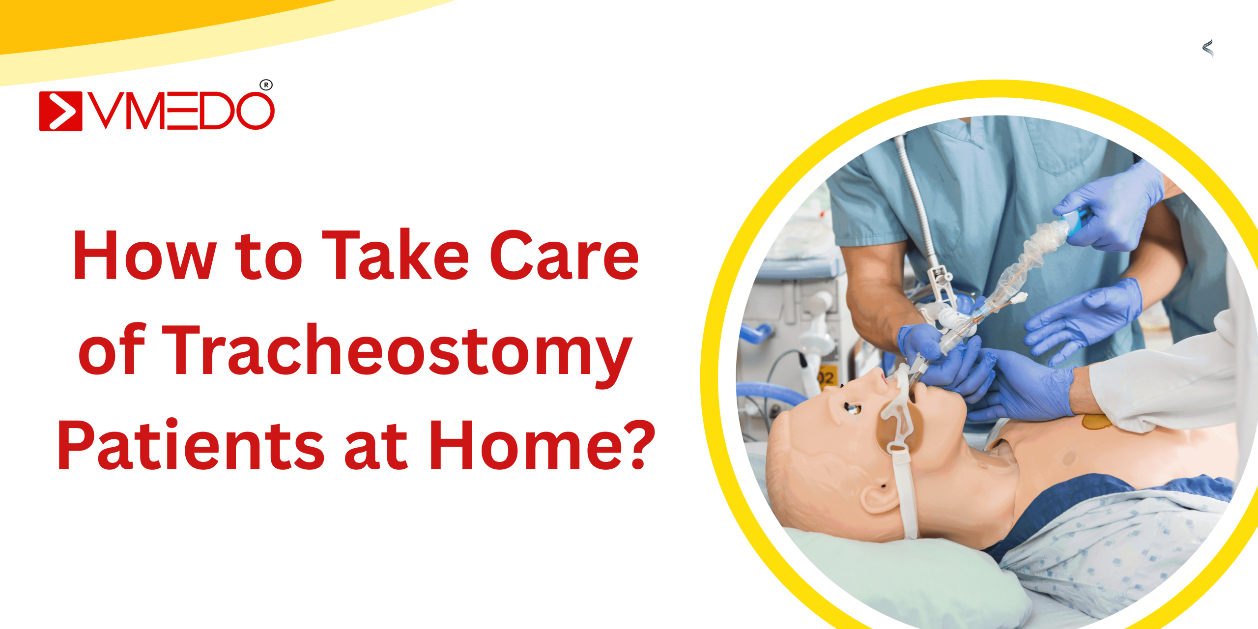 How to Take Care of Tracheostomy Patients at Home – A Complete Guide