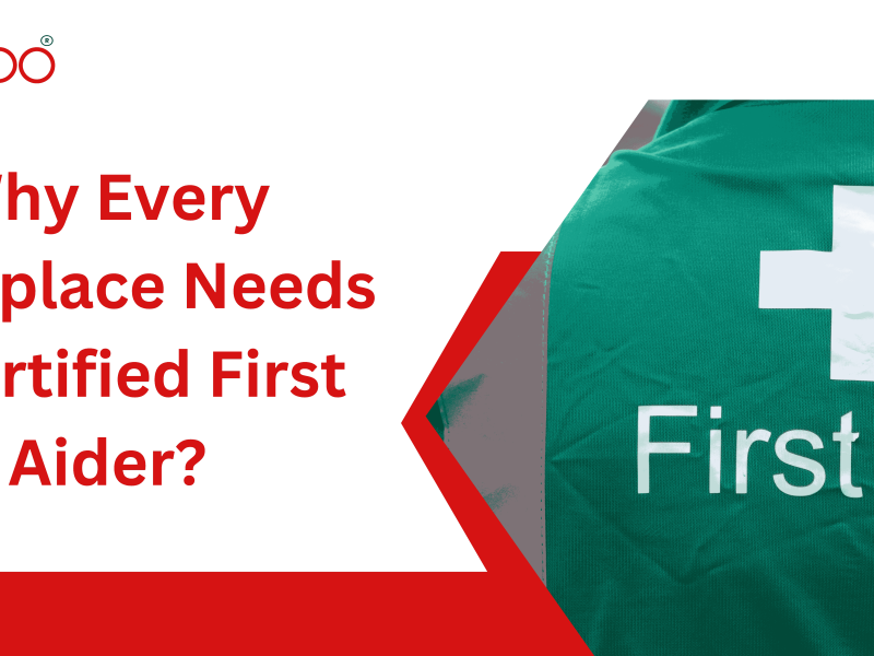 Why Every Workplace Needs a Certified First Aider?