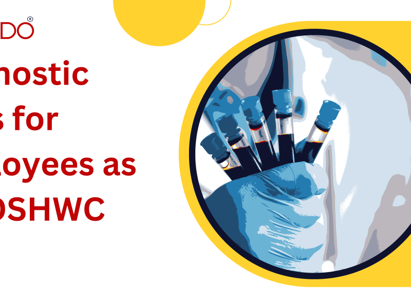 Diagnostic Tests for Employees as per OSHWC 2020