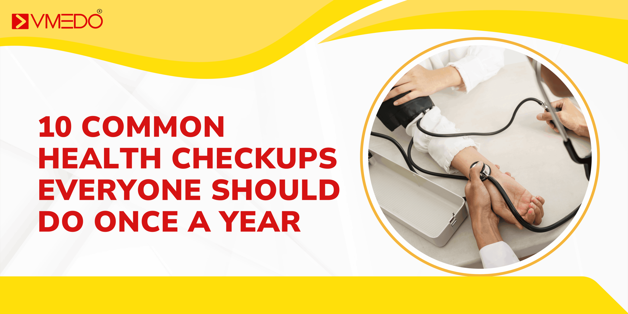 10 Common Health Checkups Everyone Should Do Once a Year