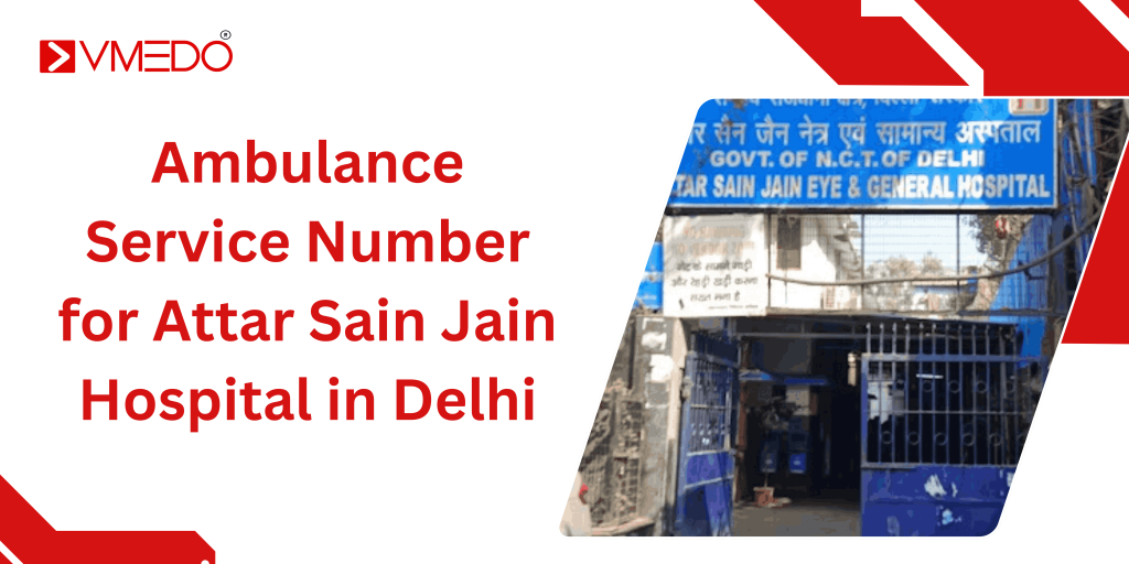 Ambulance Service Number for Attar Sain Jain Hospital, Delhi